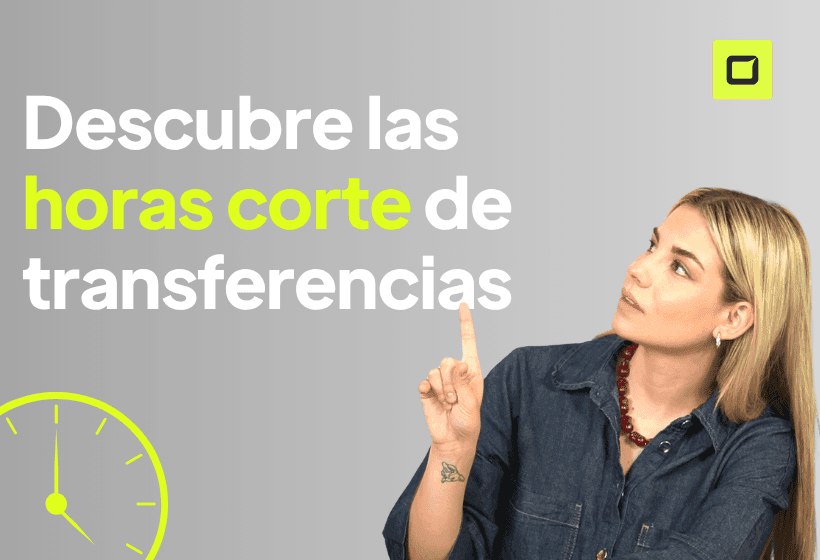 paula Diaz linares explicando las horas corte de las transferencias bancarias segun cada banco, con texto blanco y verde y fondo gris