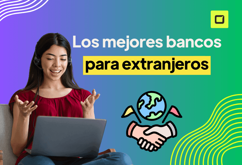 Los mejores bancos para extranjeros