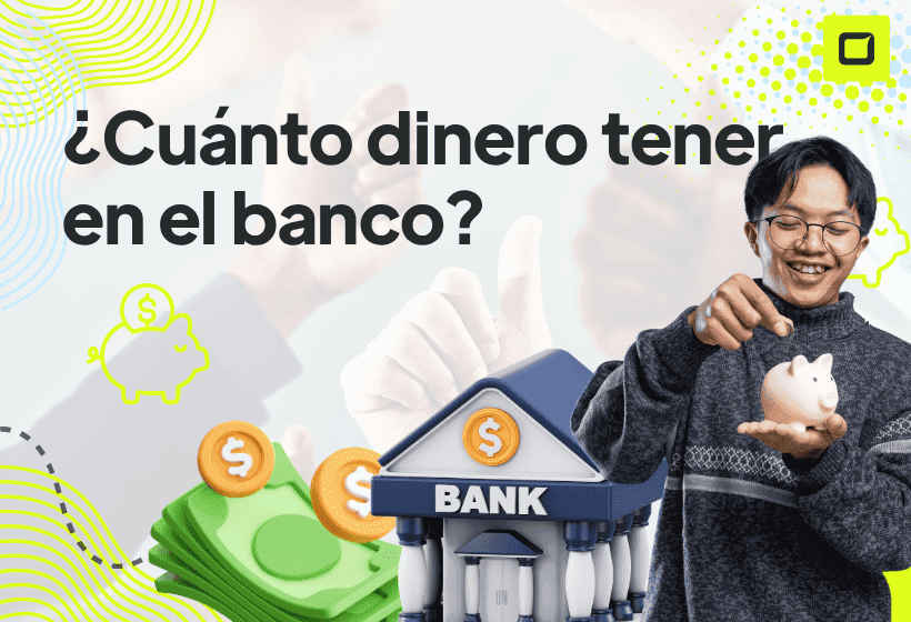 ¿Cuánto dinero tener en el banco?