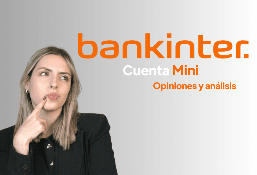 Ana Patricia de abreu, explicando que es la cuenta mini de bankinter, como funciona y sus opiniones