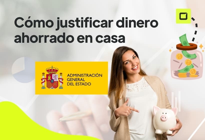 como justificar dinero ahorrado en casa