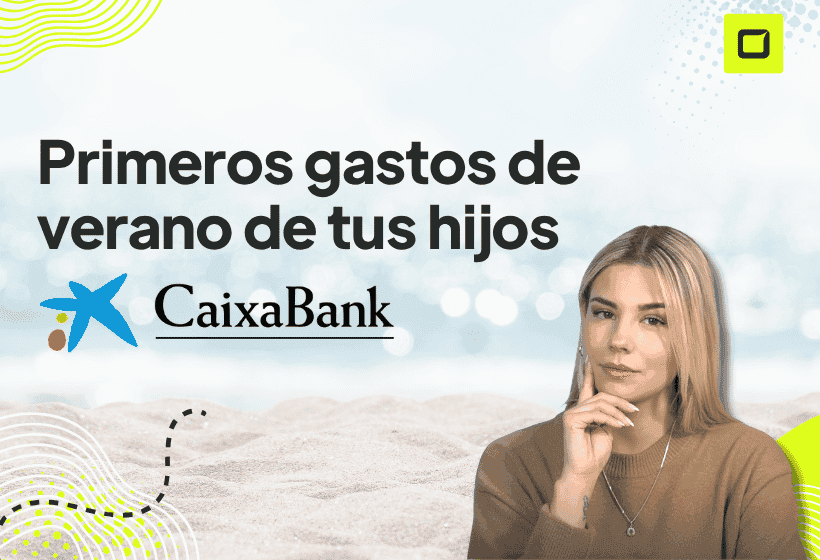 Imagen de portada sobre los gastos de verano de tus hijos con la Cuenta Online para Menores de CaixaBank