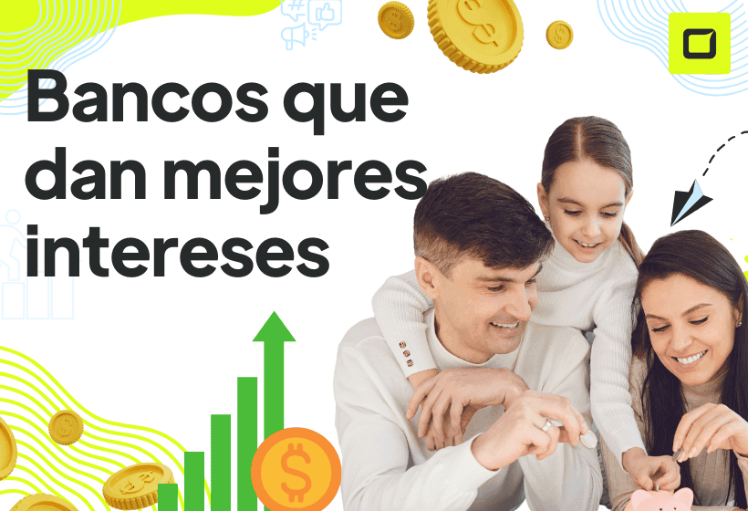 Bancos que dan mejores intereses