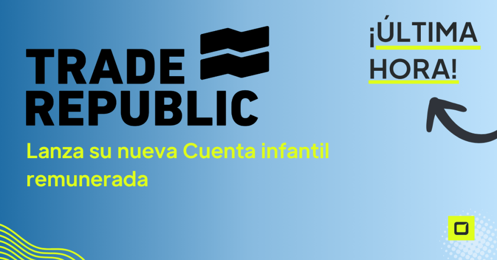 Trade republic cuenta infantil remunerada noticia